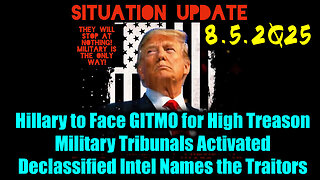 SIU 8.5.25, Military Tribunals Activated, Hilary to Face GITMO for High Treason