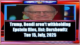 Trump, Bondi aren't withholding Epstein files, list Dershowitz