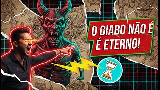 O Diabo Não É Eterno: A Vitória Final da Luz sobre as Trevas