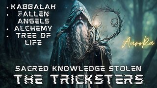 THE TRICKSTERS | Sacred Knowledge STOLEN! The Kabbalah, Fallen Angels, Flower of Life...Alchemy