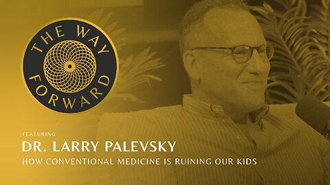 Ep 208: How Conventional Medicine Is Ruining Our Kids | Dr. Larry Palevsky