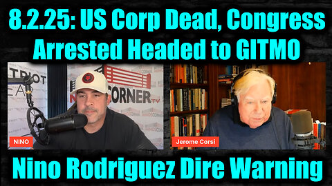 Dire Warning 8.2.25: US Corp Dead, Congress Arrested, Headed to GITMO!