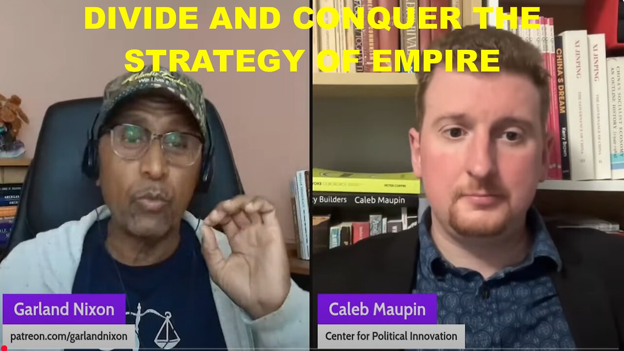 DIVIDE AND CONQUER - THE STRATEGY OF EMPIRE - WITH CALEB MAUPIN