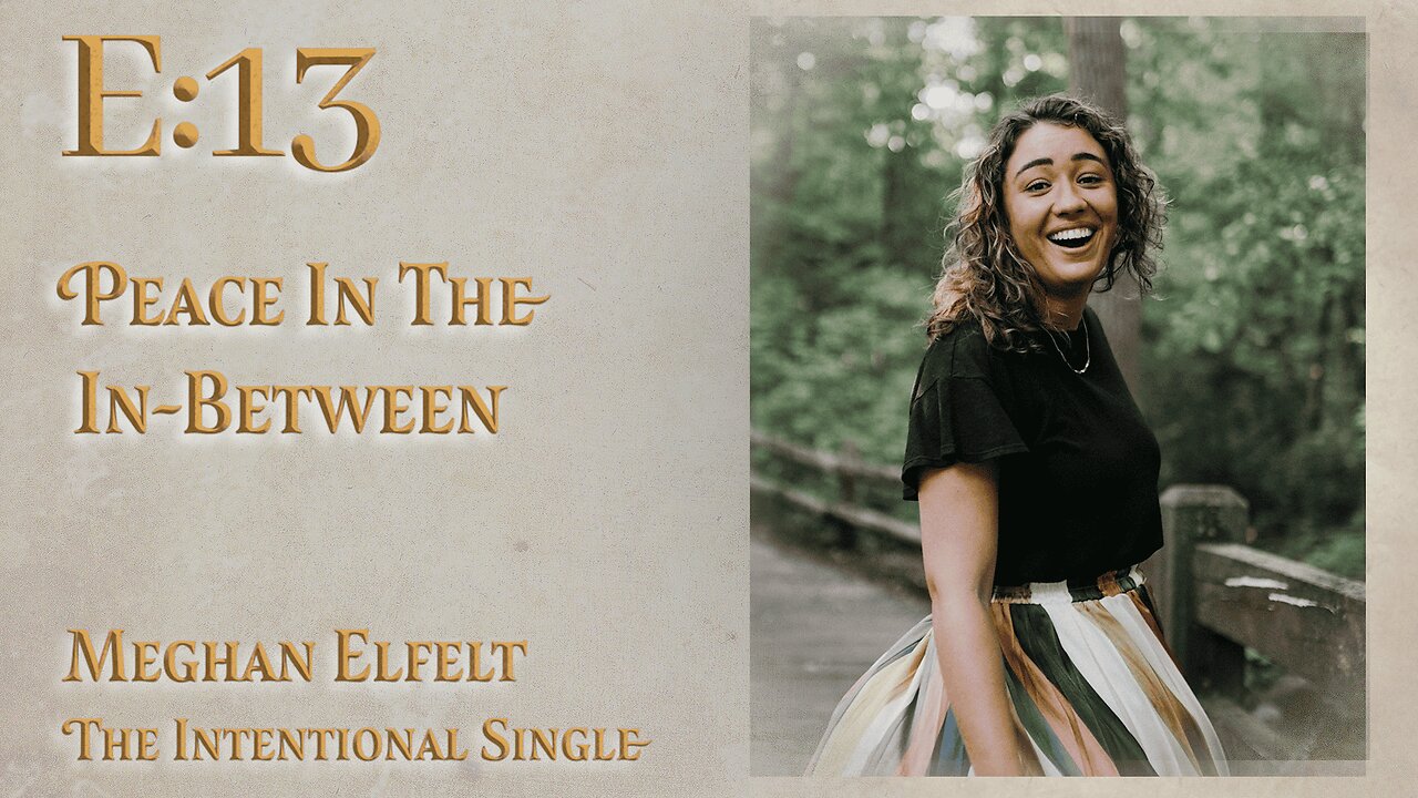 E:13 | Peace In The In-Between | Meghan Elfelt