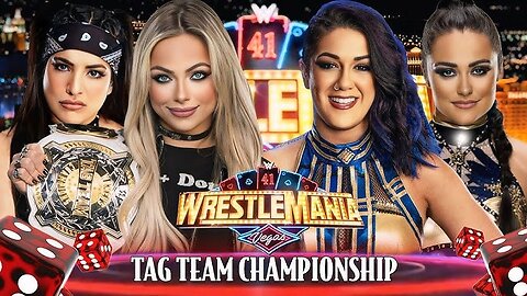 Liv Morgan & Raquel Rodriguez Vs Bayley & Lyra Valkyria WWE WrestleMania 41 Womens Tag Team Champion