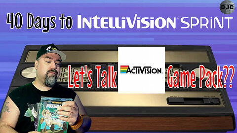 40 Days to INTELLIVISION SPRINT - Let's Talk Activision