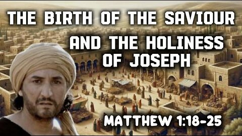Matthew 1:18-25 Sermon: The Saving Mission of Jesus and the Holiness of Joseph