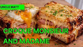 Croque Monsieur & Madame | Crispy French Ham & Gruyère with a Sumptuous Cheesy Sauce