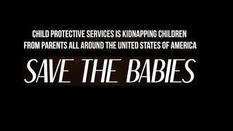 Save the Babies A Documentary on CPS Child Trafficking