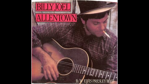 Allentown ~ Billy Joel