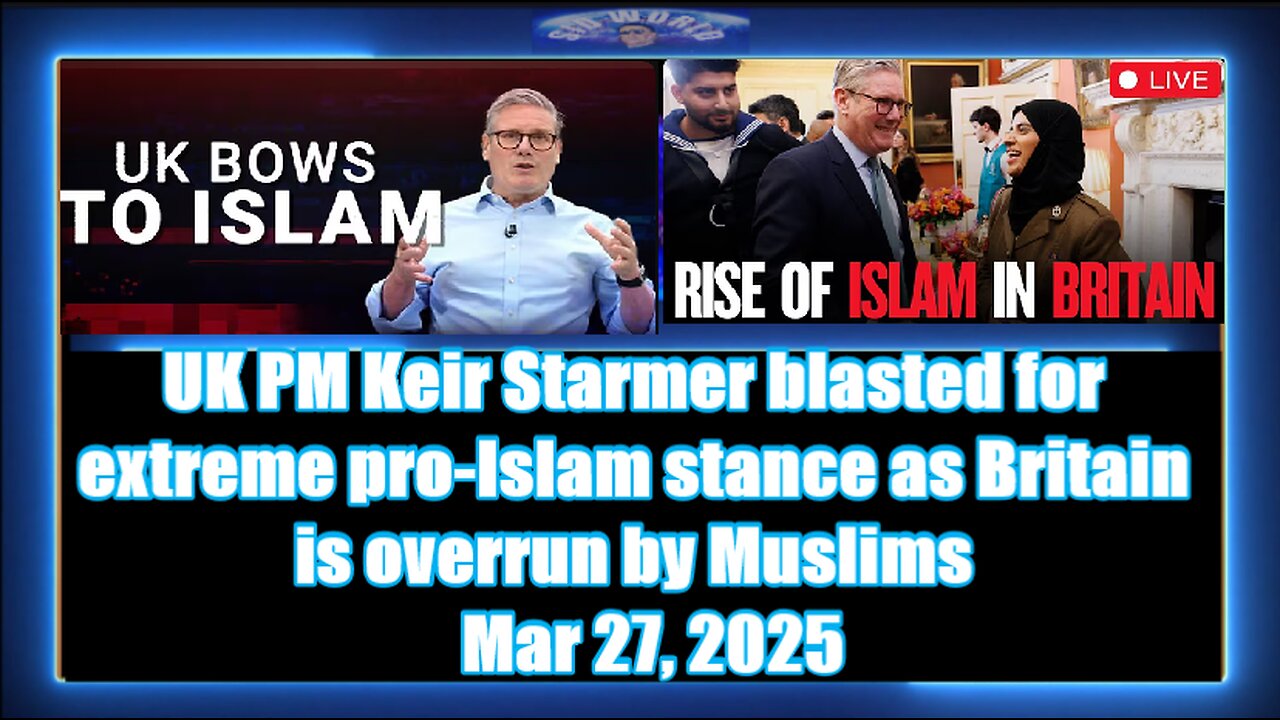 UK PM Keir Starmer blasted for extreme pro-Islam stance as Britain is overrun by Muslims