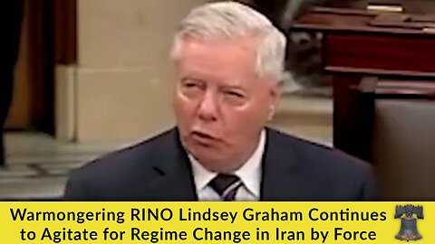 Warmongering RINO Lindsey Graham Continues to Agitate for Regime Change in Iran by Force
