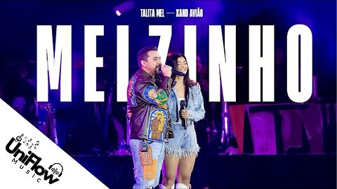 Xand Avião e ‪Talita Mel - Melzinho ( UniFlow Music ) - Lyrics