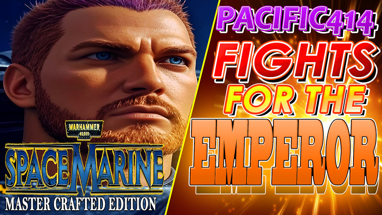 PACIFIC414 FIGHTS FOR THE EMPEROR: Warhammer 40K Space Marine- Master Crafted Edition