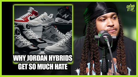 Most Slept-On Sneakers & Why Jordan Hybrids Get SO Much Hate | Grind It Up Podcast