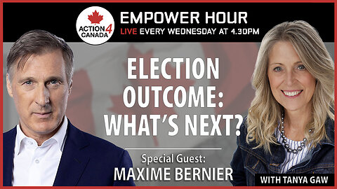 Election Outcome: What's Next? Maxime Bernier & Tanya Gaw, April 30, 2025
