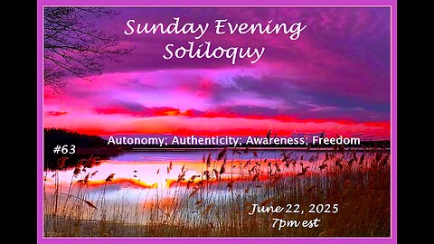 Sunday Evening Soliloquy ~ #63