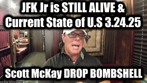 Scott McKay DROP BOMBSHELL 'JFK Jr is STILL ALIVE' & Current State of U.S