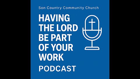 Having the Lord Be Part of Your Work