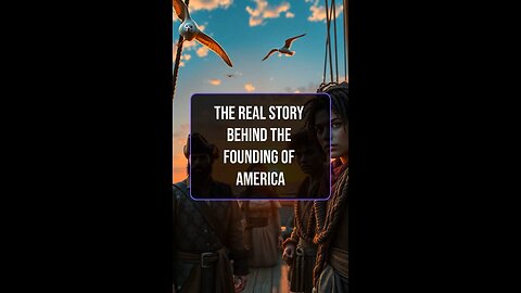 The Real Story Behind the Founding of America