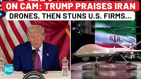 On Cam: Trump Praises Iran Drones Then Shocks US Firms With Big Demand Amid Nuclear Talks| Israel