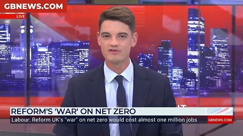 REFORM's'WAR'ONNETZERO Labour: Reform UK's"war" on net zero would cost almost one million jobs