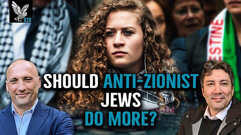 Palestinian Activist Ahed Tamimi Criticizes Anti-Zionist Jews