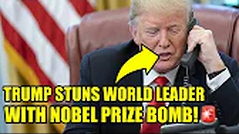 🚨Trump CALLS World Leader, Drops NOBEL PRIZE BOMB