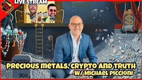 Precious Metals, Crypto & Truth w/ Michael Piccioni