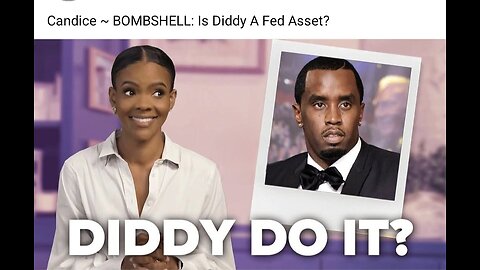 Candace Asks Is Diddy A Fed Asset?