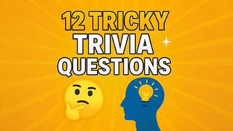 12 Tricky Trivia Questions That’ll Stump Even the Smartest Minds! 🧠✨
