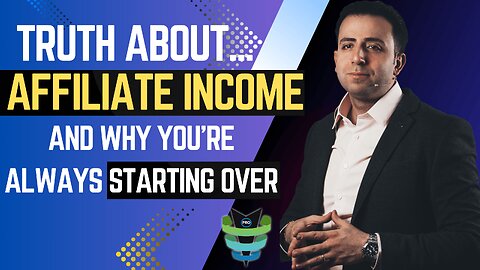 The Truth About Affiliate Income (And Why You’re Always Starting Over)