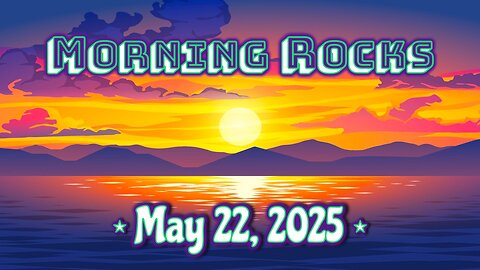 ☀️ Morning Rocks - 5.22.25 ☎️
