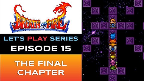 Breath of Fire (SNES-NSO) - Episode 15/15 - Let’s Play Series - Full Gameplay