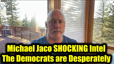 Michael Jaco SHOCKING Intel 1.19.26 - The Democrats are Desperately