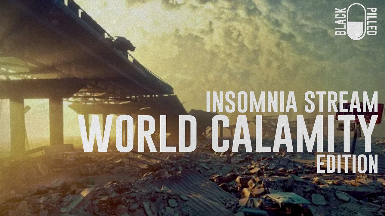 INSOMNIA STREAM: WORLD CALAMITY EDITION