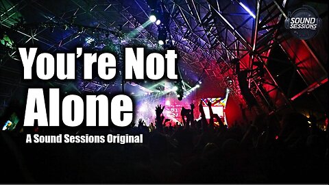 You're Not Alone
