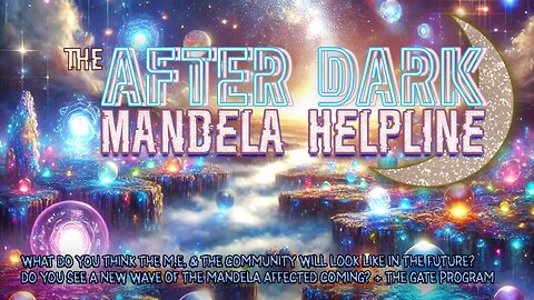 #MandelaEffects AFTER DARK COMMUNITY HELPLINE | The Future of the M.E., New Waves? + GATE Program