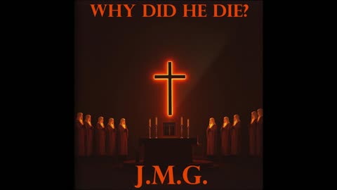 Why Did He Die? by John M. Gunn