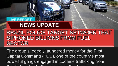 Brazil Police Target Network That Siphoned Billion