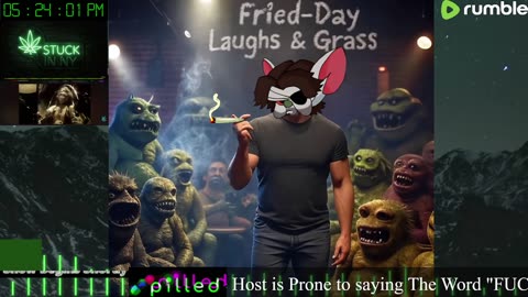 -----Fried-Day Laughs & Grass-----