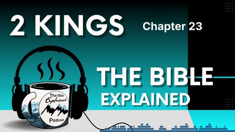 2 Kings 23 - Josiah's Religious Reform