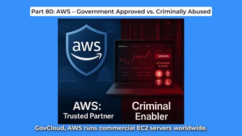 Part 80 : AWS – Government Approved vs. Criminally Abused