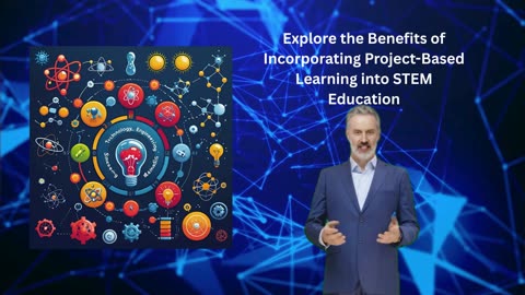 Explore the Benefits of Incorporating Project-Based Learning into STEM Education