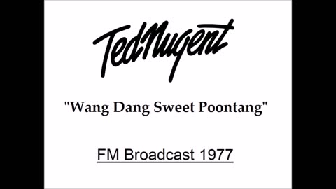 Ted Nugent - Wang Dang Sweet Poontang (Live in San Antonio 1977)