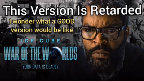 War Of The Worlds could be an awesome movie/tv show, but NOT this Ice Cube Bullshit!