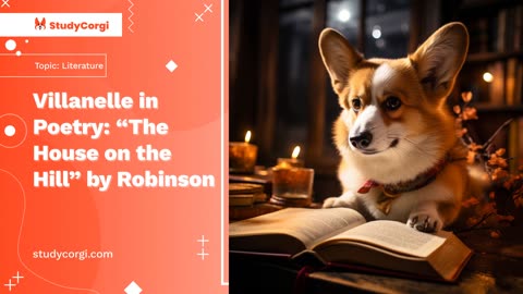 Villanelle in Poetry: “The House on the Hill” by Robinson - Essay Example