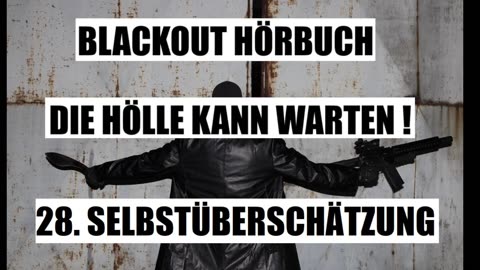 BLACKOUT HÖRBUCH 28.SELBSTÜBERSCHÄTZUNG