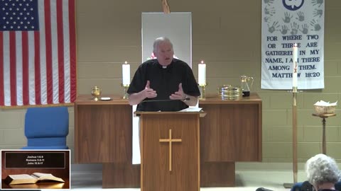 May 25, 2025 - Sermon at Lamb of God - Joshua 1:6-9; Romans 5:6-11; John 15:9-17