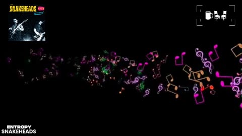 Cupchairs Discovers - 'ENTROPY' (by SNAKEHEADS)